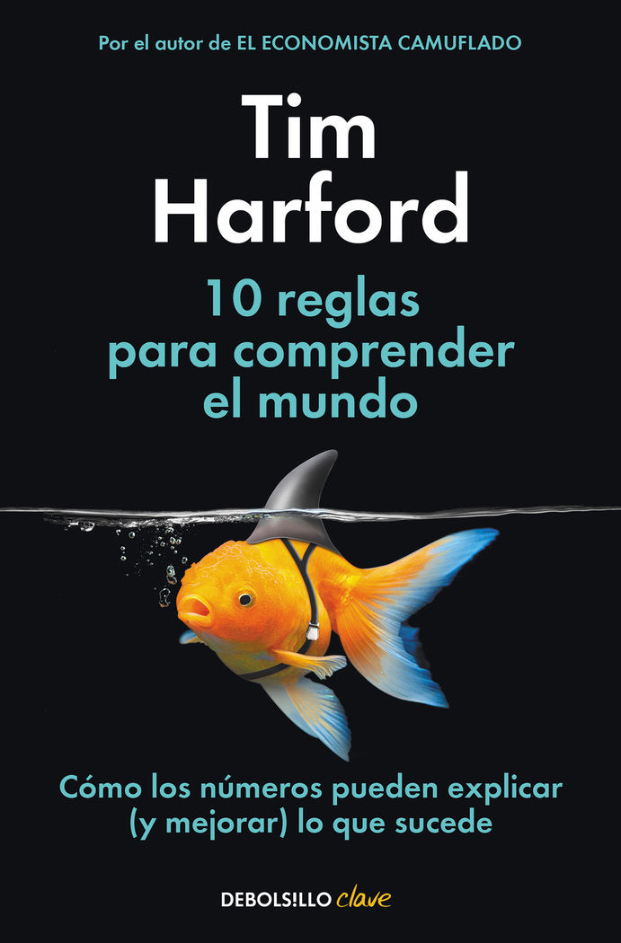 10 REGLAS PARA COMPRENDER EL MUNDO | HARFORD,TIM | DEBOLSILLO | 9788466368216 Imagen principal del producto