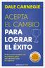 ACEPTA EL CAMBIO PARA LOGRAR EL EXITO - 9788466370684