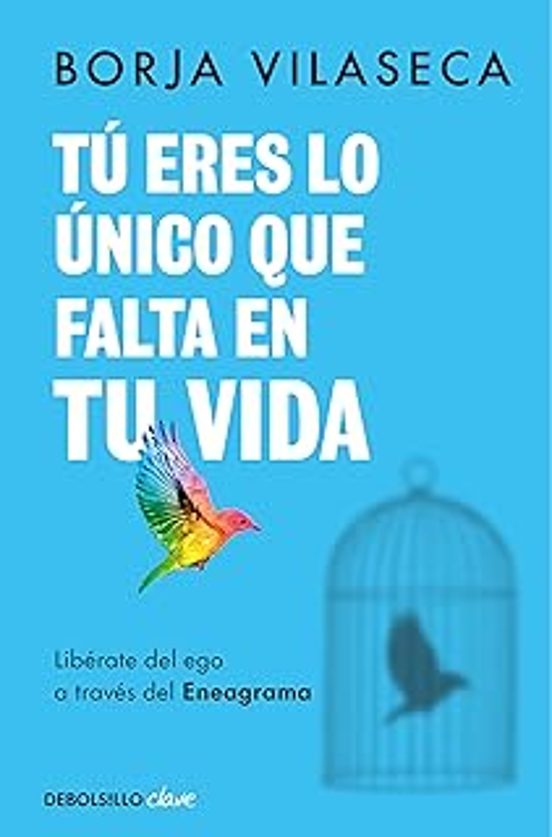TÚ ERES LO ÚNICO QUE FALTA EN TU VIDA. LIBERATE DEL EGO A TRAVES DEL ENEAGRAMA Imagen principal del producto