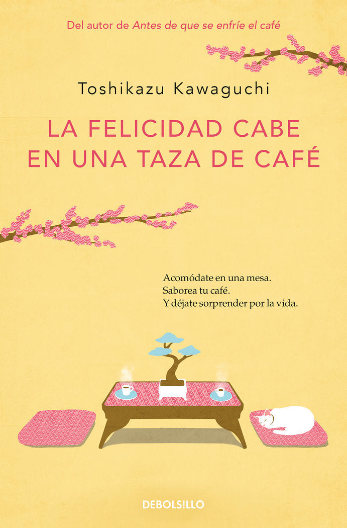 LA FELICIDAD CABE EN UNA TAZA DE CAFE ANTES DE QUE SE ENFRIE | Toshikazu Kawaguchi | 9788466373883 (Debolsillo)
