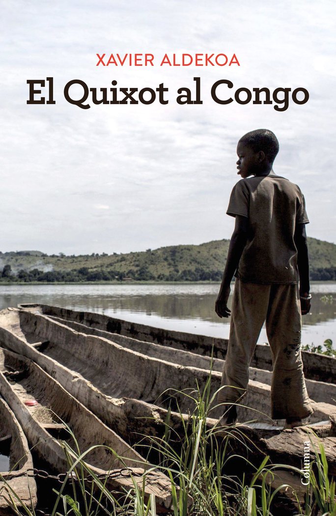 QUIXOT AL CONGO | ALDEKOA, XAVIER | COLUMNA DESTINO | 9788466430180 Imagen principal del producto