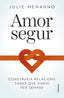 AMOR SEGUR | MENANNO, JULIE | COLUMNA DESTINO | 9788466432795