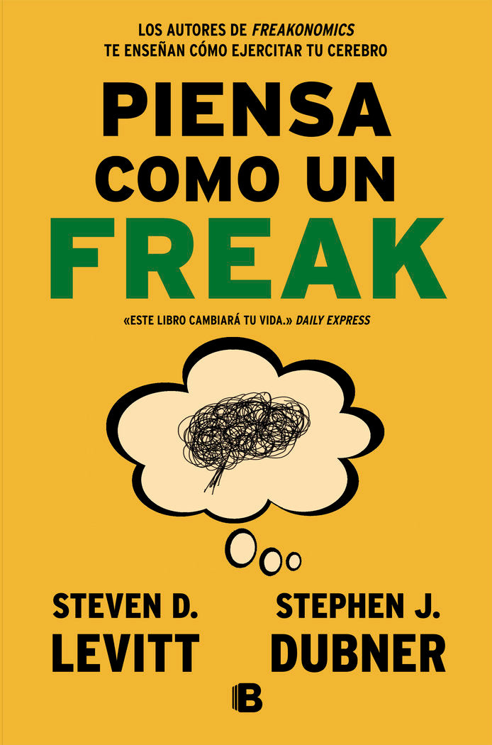 PIENSA COMO UN FREAK | DUBNER/LEVITT | EDICIONES B | 9788466656955
