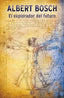 EXPLORANDO EL FUTURO | BOSCH,ALBERT | EDICIONES B | 9788466657624