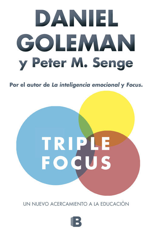 TRIPLE FOCUS UN NUEVO ACERCAMIENTO A LA EDUCACION | GOLEMAN,DANIEL | EDICIONES B | 9788466657952