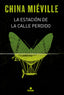 ESTACION DE LA CALLE PERDIDO,LA | Mieville,china | 9788466660853 (Ediciones b)