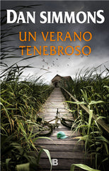 UN VERANO TENEBROSO | Simmons, Dan | 9788466664738 (Ediciones b)