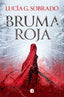 BRUMA ROJA | Lucia G Sobrado | 9788466674874 (Ediciones b)