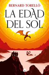 LA EDAD DEL SOL | Torello, Bernard | 9788466678162 (Ediciones b)