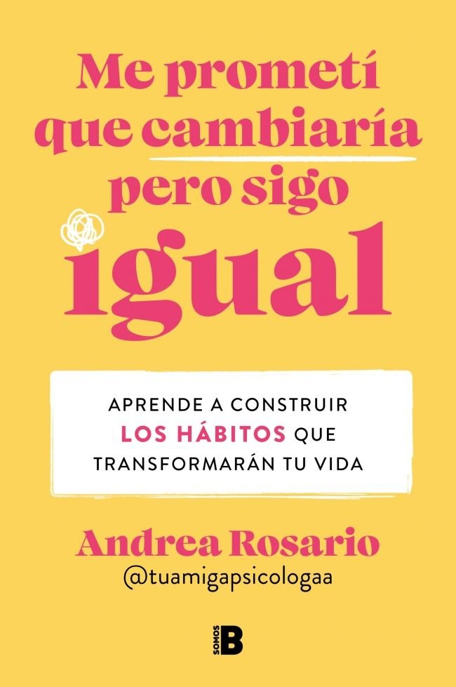ME PROMETI QUE CAMBIARIA PERO SIGO IGUAL | ANDREA ROSARIO SANCHEZ | EDICIONES B | 9788466679442