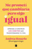ME PROMETI QUE CAMBIARIA PERO SIGO IGUAL | ANDREA ROSARIO SANCHEZ | EDICIONES B | 9788466679442
