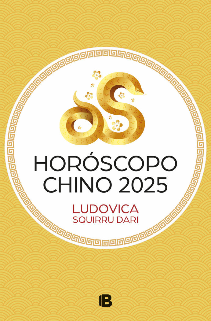 HOROSCOPO CHINO 2025 I Ludovica Squirru Dari I Ediciones B I 9788466680424
