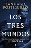 LOS TRES MUNDOS (SERIE JULIO CÉSAR 3) | Santiago Posteguillo | 9788466682701 (B)