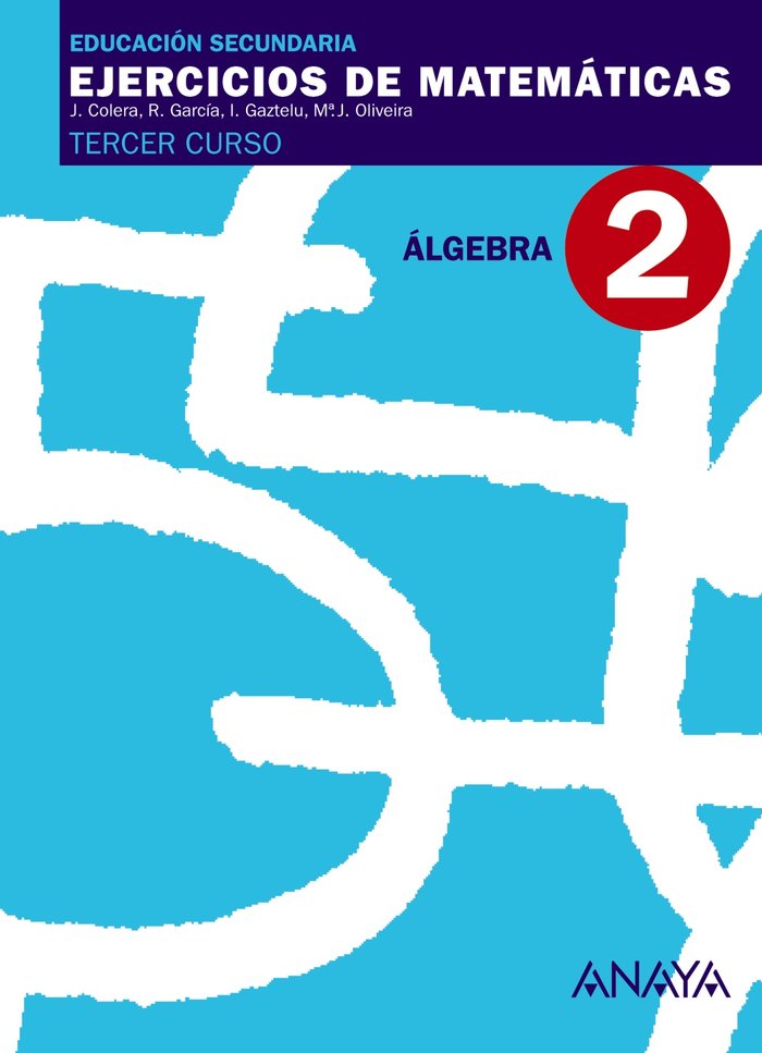 EJERCICIOS MATEMATICAS 2 3ºESO 07 ALGEBRA ANAMAT33ES - 9788466761147