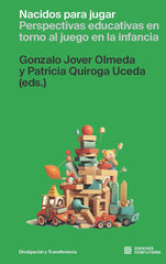 NACIDOS PARA JUGAR | JOVER OLMEDO, GONZALO/QUIROGA UCE | EDICIONES COMPLUTENSE | 9788466938617