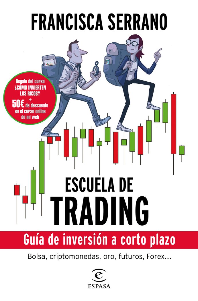 ESCUELA DE TRADING GUIA DE INVERSION A CO | SERRANO,FRANCISCA | ESPASA | 9788467052404