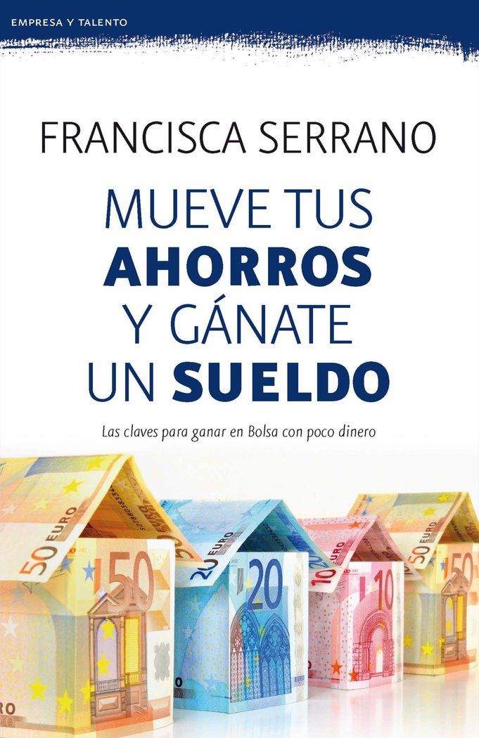 MUEVE TUS AHORROS Y GANATE UN SUELDO - 9788467053272 Imagen principal del producto