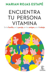 ENCUENTRA TU PERSONA VITAMINA | ROJAS ESTAPE, MARIAN | ESPASA | 9788467062212