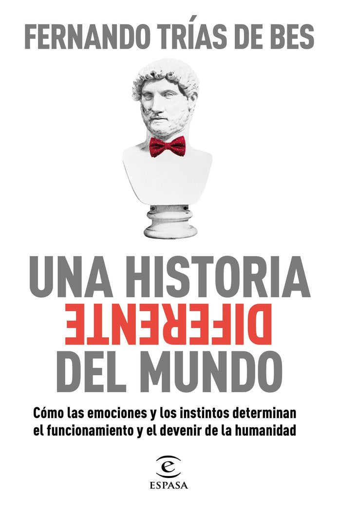 UNA HISTORIA DIFERENTE DEL MUNDO | TRIAS DE BES, FERNANDO | ESPASA | 9788467063103
