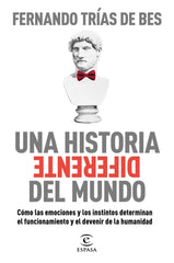 UNA HISTORIA DIFERENTE DEL MUNDO | TRIAS DE BES, FERNANDO | ESPASA | 9788467063103