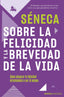SOBRE LA FELICIDAD Y LA BREVEDAD DE LA VIDA - 9788467066845