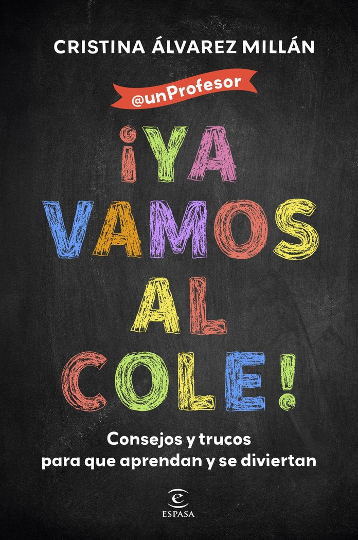 YA VAMOS AL COLE | ALVAREZ MILLAN, CRISTINA | ESPASA | 9788467074390
