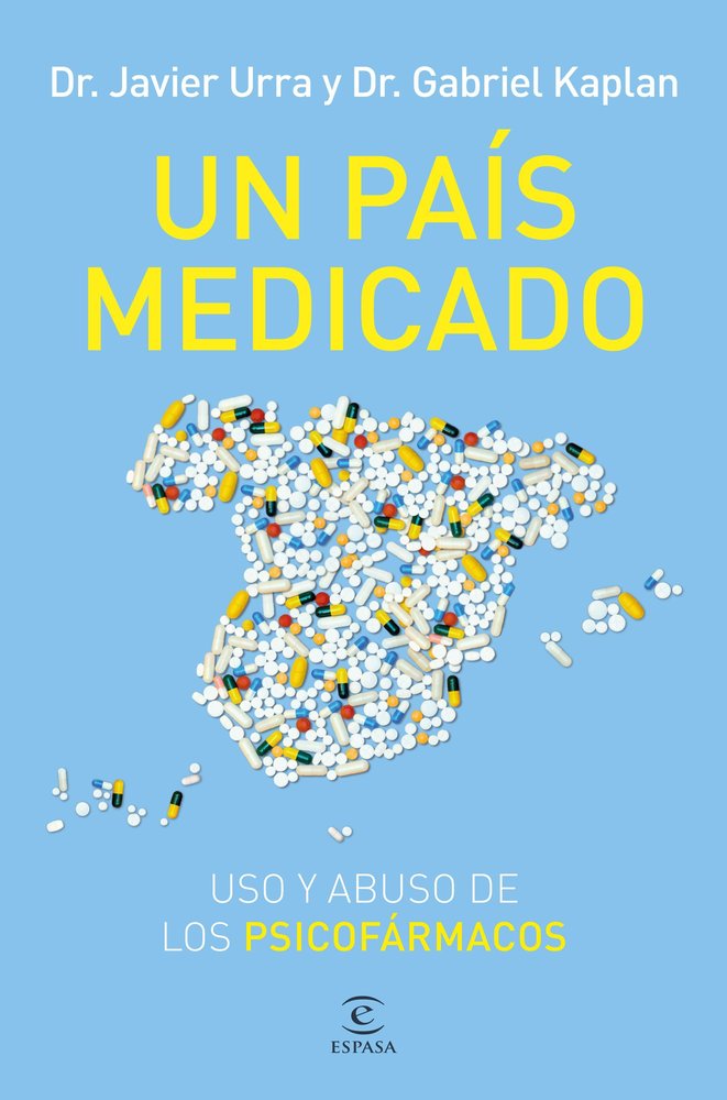 UN PAIS MEDICADO | JAVIER URRA/GABRIEL KAPLAN | ESPASA | 9788467076851