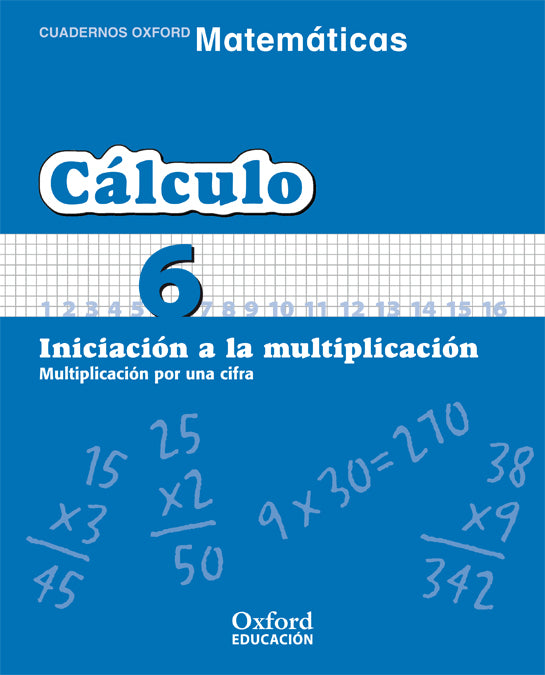 Matemáticas Primaria Cuadernos de Cálculo 6 | Varios autores | 9788467324303 (OXFORD)