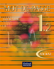 Mot de Passe 1.2. Livre de l'élève | Varios autores | 9788467351989 (OXFORD)
