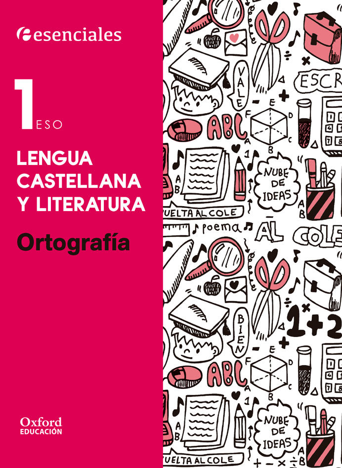 Esenciales Oxford. Lengua Castellana y Literatura 1.º ESO. Ortografía. M.ª Teresa Bouza Álvarez (Oxford University Press España, S.A.) 9788467373523