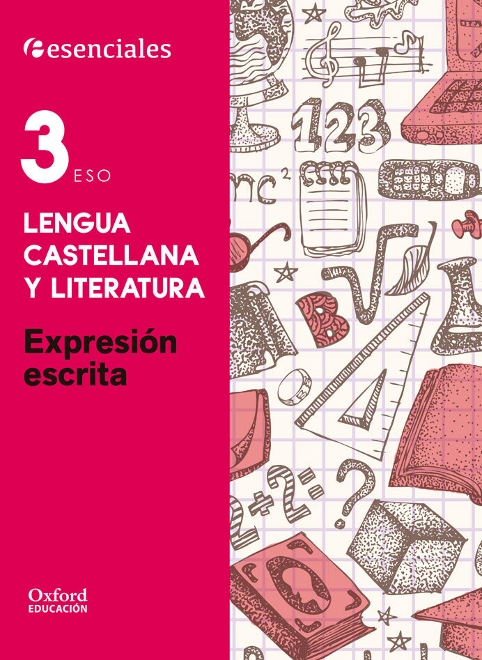 Esenciales Oxford. Lengua Castellana y Literatura 3.º ESO. Expresión Escrita. M.ª Teresa Bouza Álvarez (Oxford University Press España, S.A.) 9788467376623