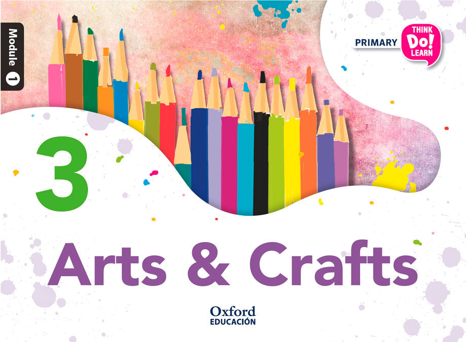 Think Do Learn Arts & Crafts 3rd Primary. Class book Module 1 | Varios autores | 9788467382761 (OXFORD)