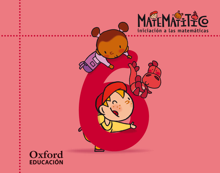 Matematitico. Iniciación a las Matemáticas. Cuaderno 6. José Antonio Fernández Bravo (Oxford University Press España, S.A.) 9788467395662