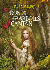 DONDE LOS ARBOLES CANTAN | Gallego Garcia,laura | 9788467550030 (Sm)