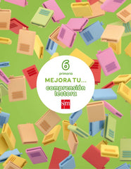 Mejora tu... comprensión lectora. 6 Primaria | Varios autores | 9788467593051 (Sm)