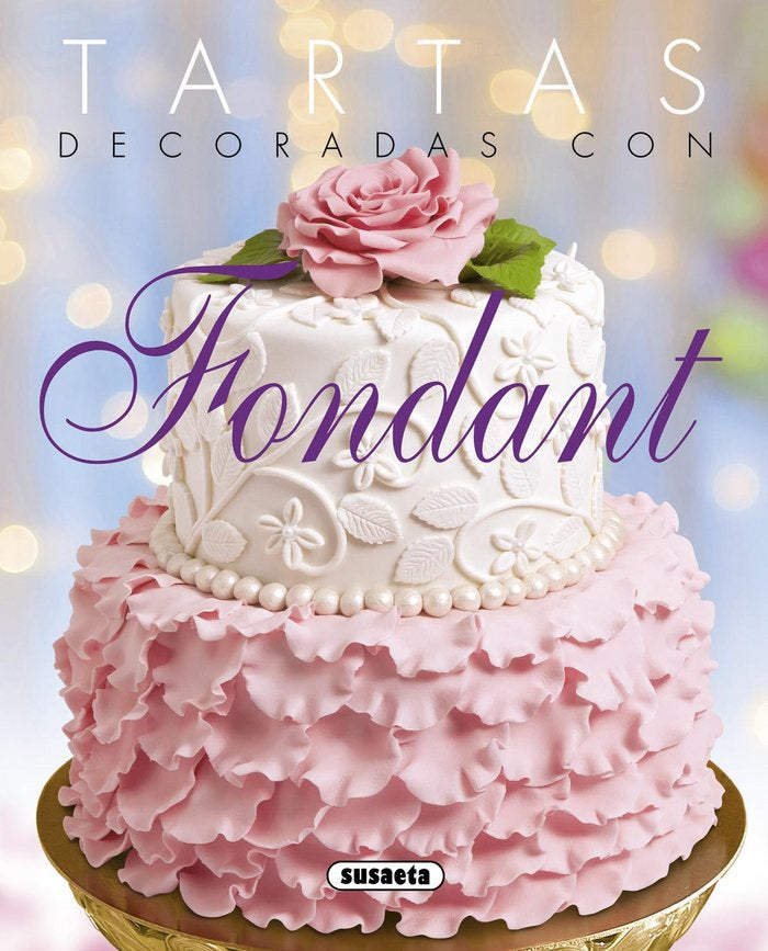TARTAS DECORADAS CON FONDANT - 9788467741728