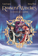 ROYALTY WITCHES 1 LA ESENCIA DE LA AURORA | Laia Lopez Alena Pons | 9788467971675 (Astronave) Imagen principal del producto