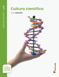 Cultura Científica Serie Explora 1 Bachillerato Saber Hacer Santillana (Santillana) - 9788468011868 Imagen principal del producto