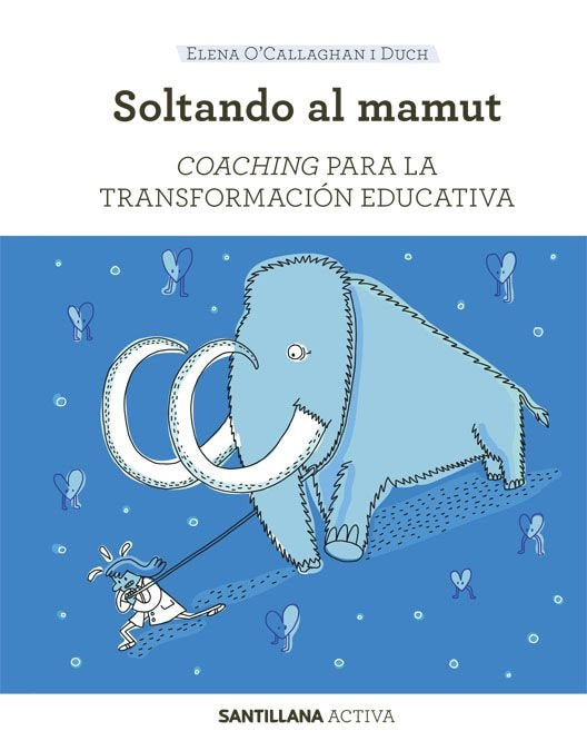COACHING PARA LA TRANSFORMACION EDUCATIVA | OCALLAGHAN I DUCH,ELENA | SANTILLANA | 9788468046471 Imagen principal del producto
