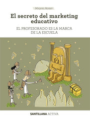SECRETO DEL MARKETING EDUCATIVO,EL | ROSSY RAMIREZ,MIQUEL | SANTILLANA | 9788468057583