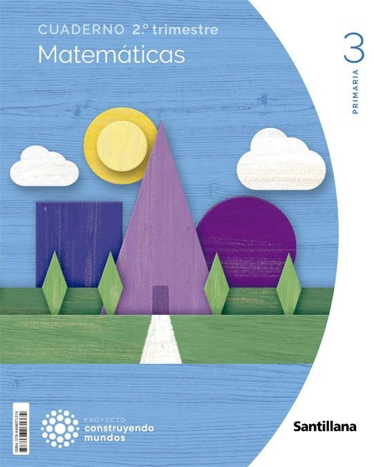 CUADERNO MATEMATICAS 3 PRIMARIA 2 TRIM CONSTRUYENDO MUNDOS | Varios autores | 9788468071374 (Santillana) Imagen principal del producto