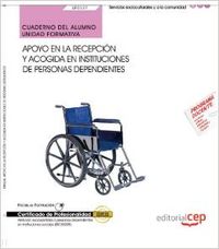 Cuaderno alumno Apoyo en recepcion y acogida en instituciones personas dependientes (UF0127/MF1016_2