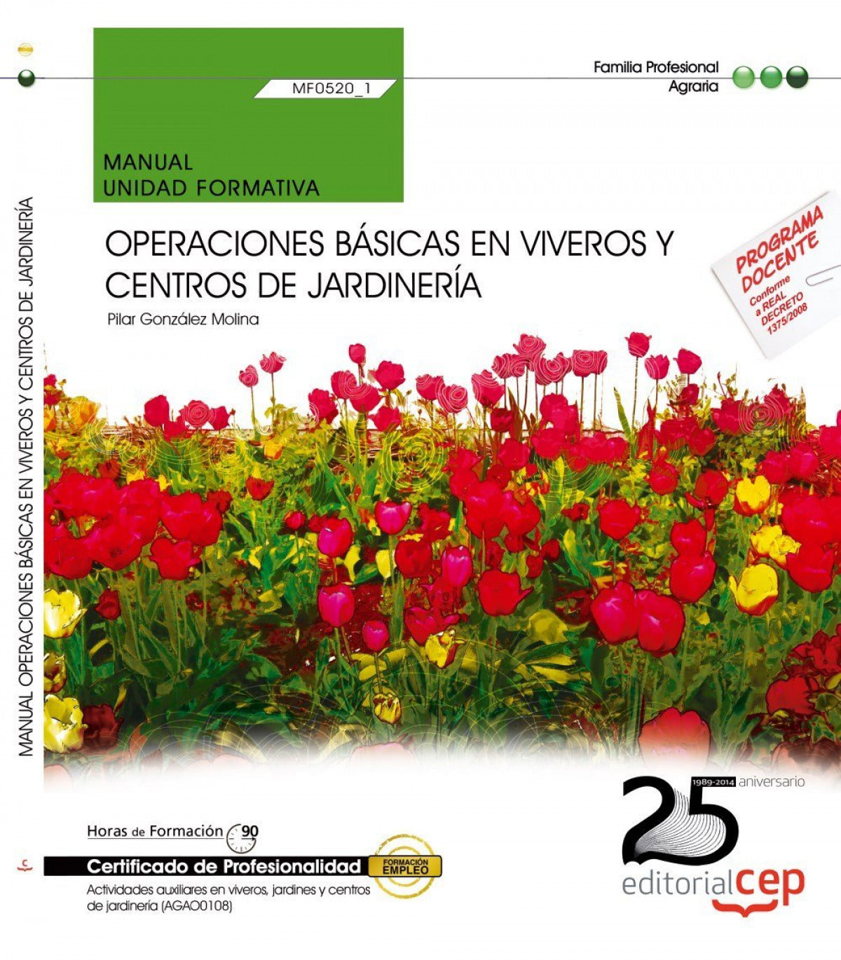 Manual Operaciones basicas en viveros y centros jardineria (MF0520_1) Certificados profesionalidad A