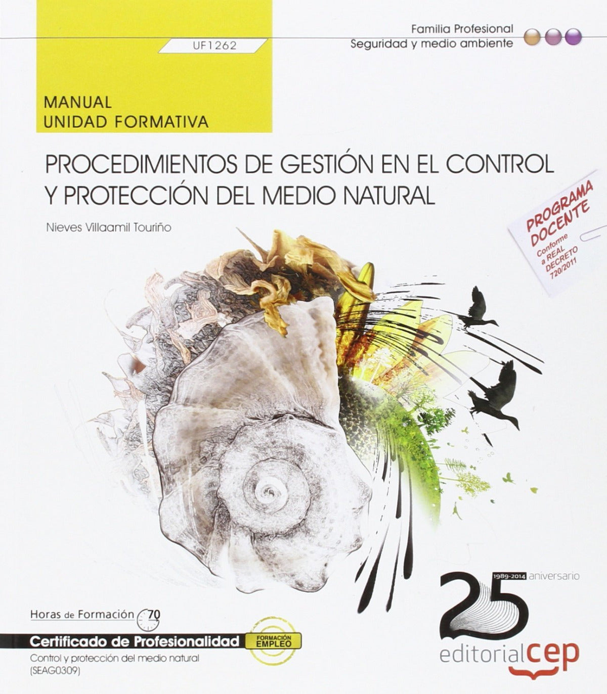 Manual. Procedimientos de gestión en el control y protección del medio natural (UF1262). Certificados de profesionalidad. Control y protección del medio natural (SEAG0309) Imagen principal del producto