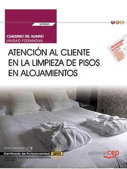 CUADERNO DEL ALUMNO, ATENCION AL CLIENTE EN LA LIMPIEZA DE P | ABELEIRA CARRASCO, JUDITH | EDITORIAL CEP | 9788468173405