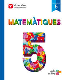 Matemàtiques 5 (5, 1-5, 2-5, 3) Balears (aula Activa) (Vicens Vives) - 9788468214948