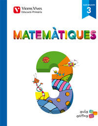 Matemàtiques 3 (3, 1-3, 2-3, 3) Balears (aula Activa) (Vicens Vives) - 9788468221045