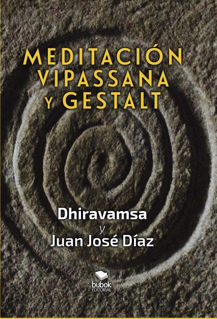 VIPASSANA & GESTALT | DHIRAVAMSA/JOSE DIAZ, JUAN | BUBOK PUBLISHING | 9788468534251