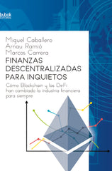 FINANZAS DESCENTRALIZADAS PARA INQUIETOS | CABALLERO,MIGUEL/CARRERA,MARCOS/RAMIO,AR | BUBOK PUBLISHING | 9788468554570