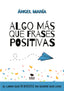 ALGO MAS QUE FRASES POSITIVAS | HERRERA,ANGEL MARIA | BUBOK PUBLISHING | 9788468568072